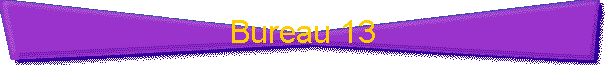 Bureau 13